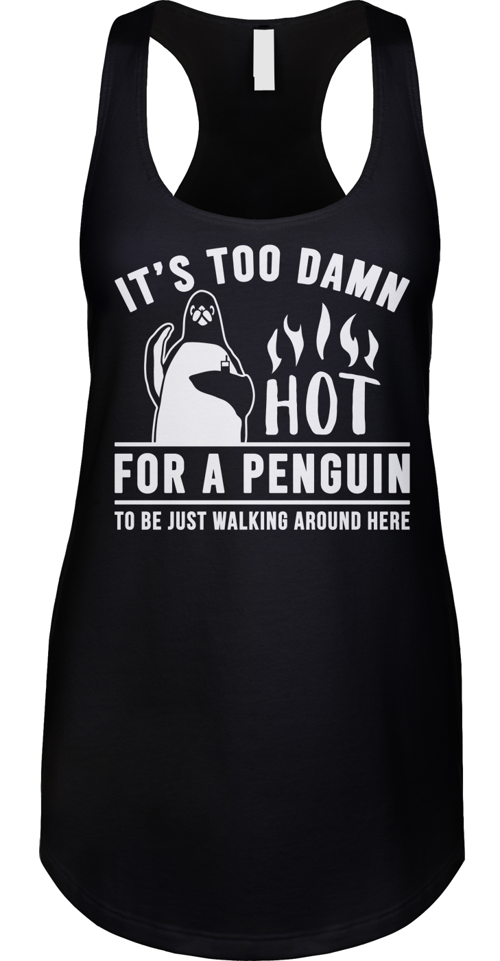 It's Too Damn Hot - Penguin - Billy Madison, Funny, Movie Shirt Racerback  Tank | eBay